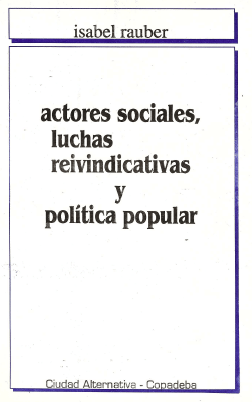 Actores Sociales, Luchas Reivindicativas y Política Popular