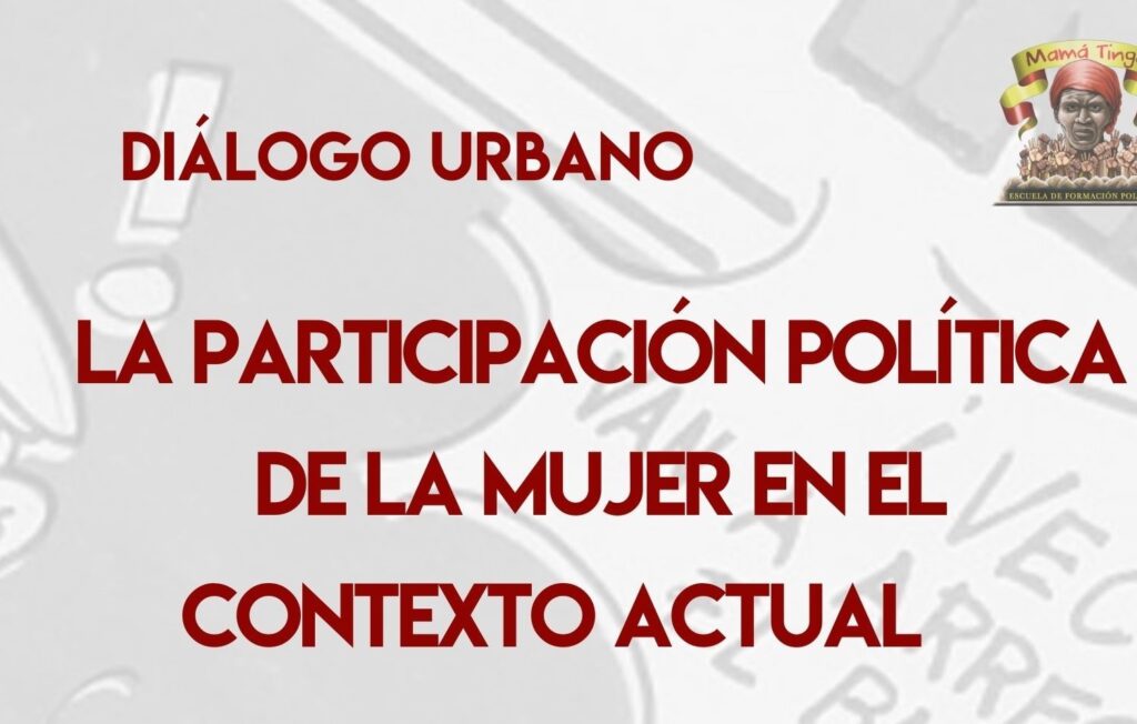 #DiálogoUrbano: La participación política de la mujer en el contexto actual