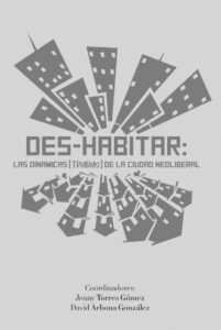 Des-habitar: las (trabas) dinámicas de la ciudad neoliberal